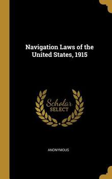 Hardcover Navigation Laws of the United States, 1915 Book