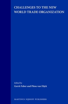 Challenges to the New World Trade Organization (Legal Aspects of International Organization, 28) (Legal Aspects of International Organization, 28)