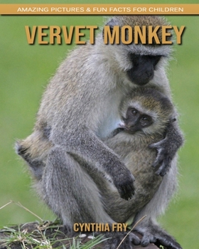 Paperback Vervet Monkey: Amazing Pictures & Fun Facts for Children Book