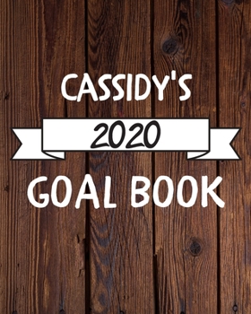 Paperback Cassidy's 2020 Goal Book: 2020 New Year Planner Goal Journal Gift for Cassidy / Notebook / Diary / Unique Greeting Card Alternative Book