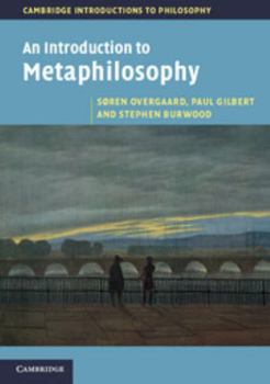 An Introduction to Metaphilosophy - Book  of the Cambridge Introductions to Philosophy