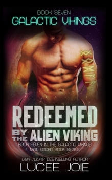 Redeemed by the Alien Viking: Book Seven in the Galactic Vikings Mail Order Bride Series - Book #7 of the Galactic Vikings