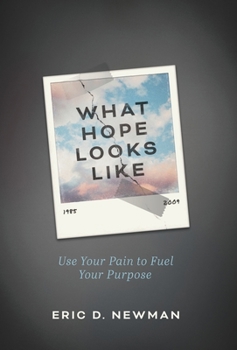 Hardcover What Hope Looks Like: Use Your Pain to Fuel Your Purpose Book