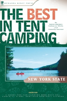 Paperback The Best in Tent Camping: New York State: A Guide for Car Campers Who Hate Rvs, Concrete Slabs, and Loud Portable Stereos Book