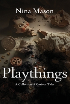 Playthings: A Collection of Curious Tales