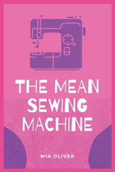 Paperback The Mean Sewing Machine Book