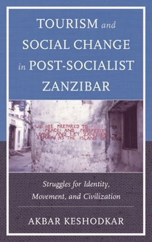 Tourism and Social Change in Post-Socialist Zanzibar: Struggles for Identity, Movement, and Civilization