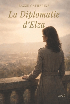 La diplomatie d'Elza (French Edition)
