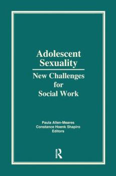 Paperback Adolescent Sexuality: New Challenges for Social Work Book