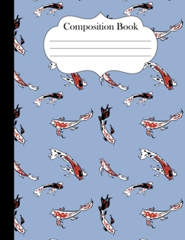 Composition Book: Japanese Koi Fish Notebook Journal 8.5" x 11" 120 pages college ruled