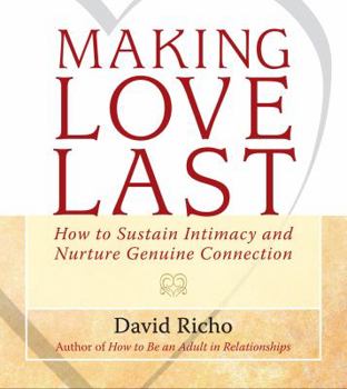 Audio CD Making Love Last: How to Sustain Intimacy and Nurture Genuine Connection Book