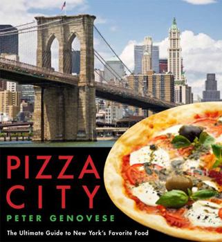 Paperback Pizza City: The Ultimate Guide to New York's Favorite Food Book