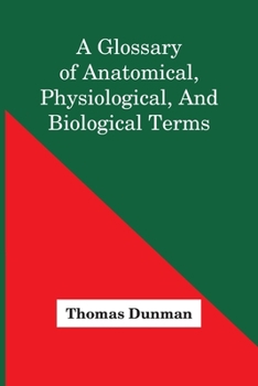 Paperback A Glossary Of Anatomical, Physiological, And Biological Terms Book