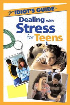 Paperback The Complete Idiot's Guide to Dealing with Stress for Teens Book