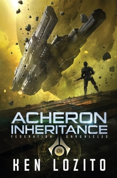Acheron Inheritance - Book #1 of the Federation Chronicles