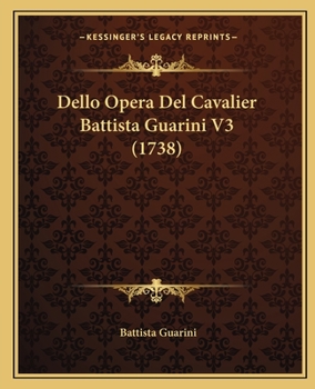 Paperback Dello Opera Del Cavalier Battista Guarini V3 (1738) [Italian] Book