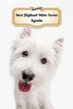 2020 West Highland White Terrier Agenda: 107 Pagine | Dimensioni DIN A5 | Pianificatore Settimanale | 12 Mesi | Due Pagine Per Settimana | Calendario | Diario | Cane (Italian Edition)