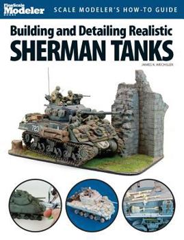 Paperback Building and Detailing Realistic Sherman Tanks Book
