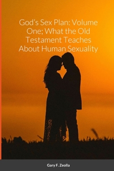 Paperback God's Sex Plan: Volume One; What the Old Testament Teaches About Human Sexuality Book