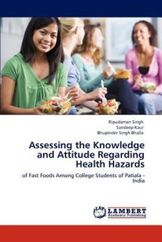 Assessing the Knowledge and Attitude Regarding Health Hazards: of Fast Foods Among College Students of Patiala - India