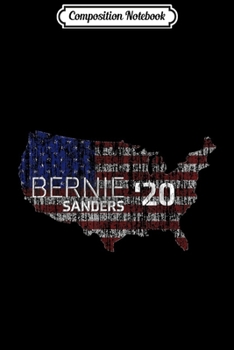 Composition Notebook: Distressed States Of America Vote Bernie Sanders 2020 USA Journal/Notebook Blank Lined Ruled 6x9 100 Pages