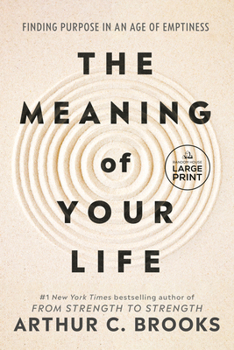 Paperback The Meaning of Your Life: Finding Purpose in an Age of Emptiness [Large Print] Book