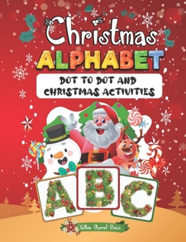 Paperback Christmas Alphabet: Dot To Dot And Christmas Activites Book