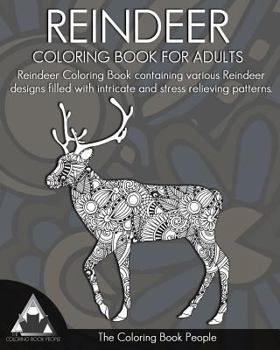 Paperback Reindeer Coloring Book for Adults: Reindeer Colouring Book containing various Reindeer designs filled with intricate and stress relieving patterns. Book