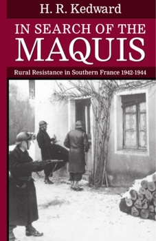 Paperback In Search of the Maquis: Rural Resistance in Southern France, 1942-1944 Book