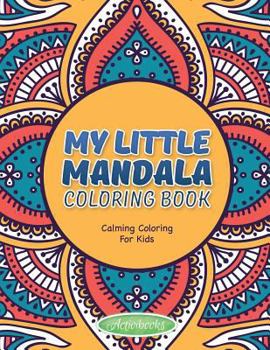 Paperback My Little Mandala Coloring Book - Calming Coloring For Kids Book