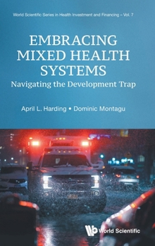 Hardcover Embracing Mixed Health Systems: Navigating the Development Trap Book