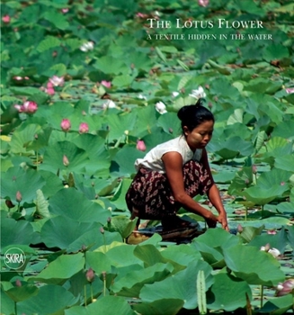 Hardcover The Lotus Flower: A Textile Hidden in the Water Book