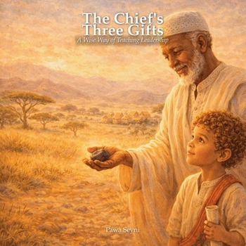 Paperback The Chief's 3 Gifts: A Wise Way of Teaching Leadership Book