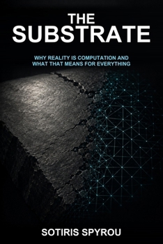 Paperback The Substrate: Why Reality Is Computation and What That Means for Everything Book