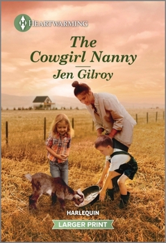 Mass Market Paperback The Cowgirl Nanny: A Clean and Uplifting Romance [Large Print] Book