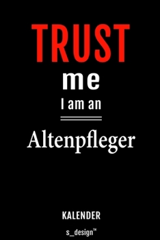 Kalender für Altenpfleger: Immerwährender Kalender / 365 Tage Tagebuch / Journal [3 Tage pro Seite] für Notizen, Planung / Planungen / Planer, Erinnerungen, Sprüche (German Edition)