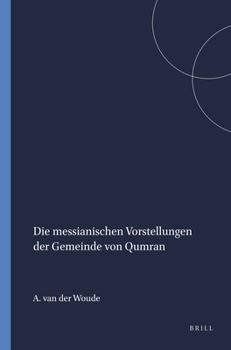 Hardcover Die Messianischen Vorstellungen Der Gemeinde Von Qumran [German] Book