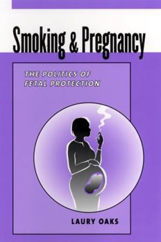 Paperback Smoking & Pregnancy: The Politics of Fetal Protection Book