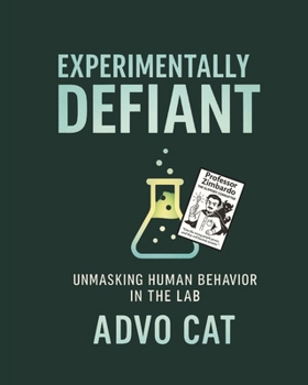Paperback Experimentally Defiant: Unmasking Human Behaviour in the Lab Book