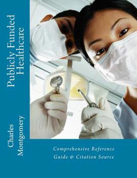 Paperback Publicly Funded Healthcare: Comprehensive Reference Guide & Citation Source Book