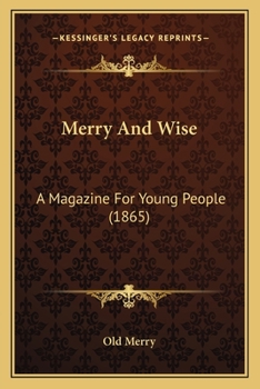Paperback Merry And Wise: A Magazine For Young People (1865) Book