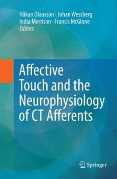 Paperback Affective Touch and the Neurophysiology of CT Afferents Book