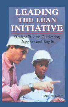 Hardcover Leading the Lean Initiative: Straight Talk on Cultivating Support and Buy-In Book