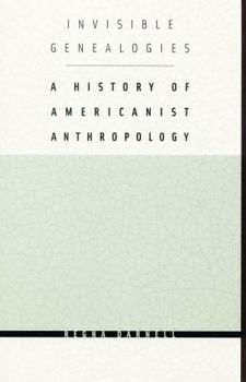 Paperback Invisible Genealogies: A History of Americanist Anthropology Book