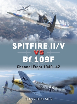 Paperback Spitfire II/V Vs Bf 109f: Channel Front 1940-42 Book