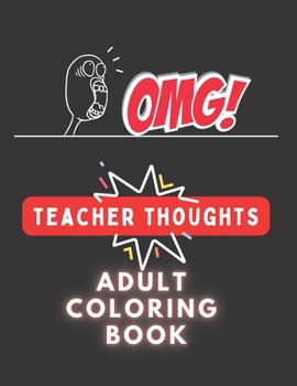 Paperback Teacher Thoughts Adult Coloring Book