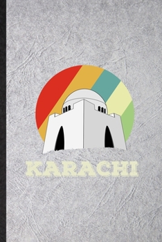Paperback Karachi: Blank Funny Pakistan Tourist Lined Notebook/ Journal For World Traveler Visitor, Inspirational Saying Unique Special B Book