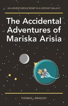 Paperback The Accidental Adventures of Mariska Arisia Book