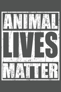 Animal Lives Matter: Vegan Leben Tierschutz Geschenk Für Veganer Und Vegetarier Go Vegan Dina5 Liniert Notizbuch Tagebuch Planer Notizblock Kladde Journal Malheft Strazze