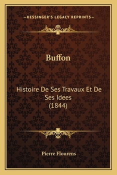 Paperback Buffon: Histoire De Ses Travaux Et De Ses Idees (1844) [French] Book